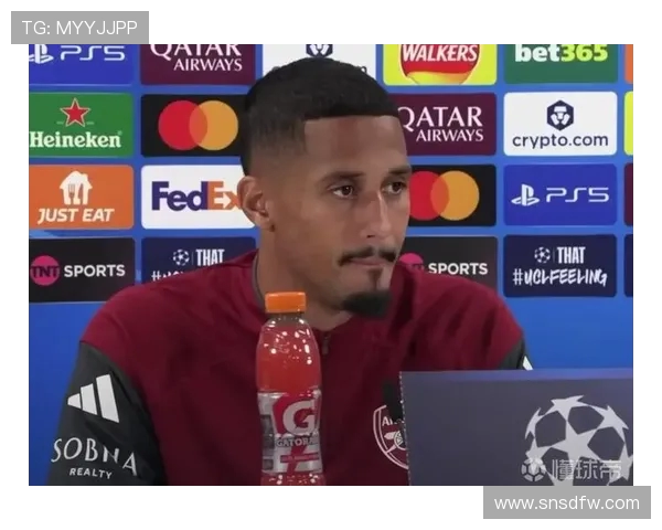 英媒称阿森纳接近与萨利巴续约至2029年新赛季前或正式官宣